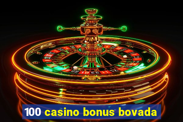 100 casino bonus bovada