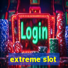 extreme slot