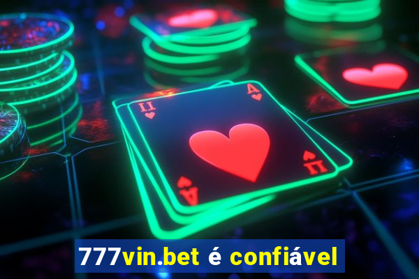 777vin.bet é confiável