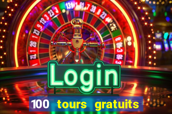 100 tours gratuits de casino