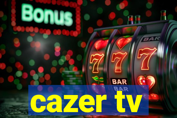 cazer tv