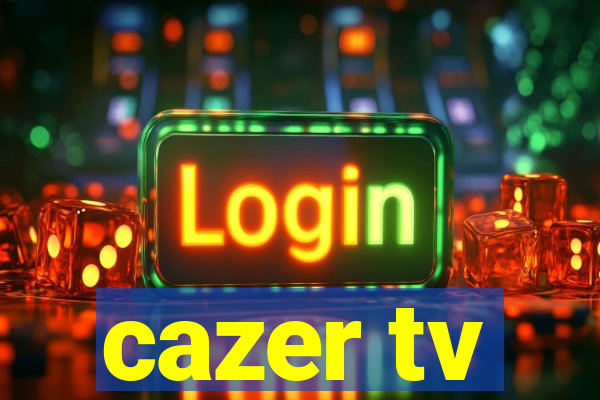 cazer tv