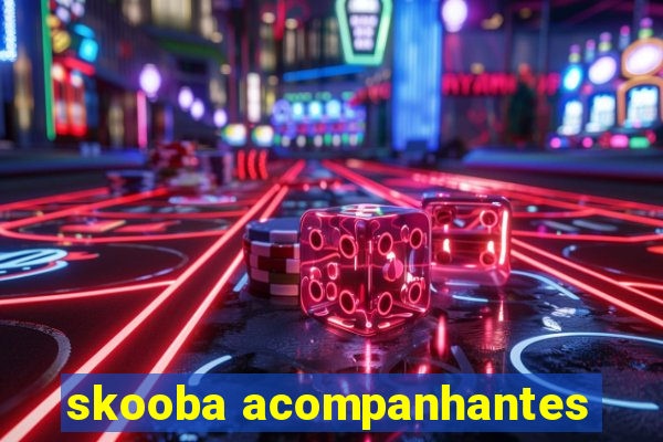 skooba acompanhantes