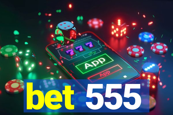 bet 555