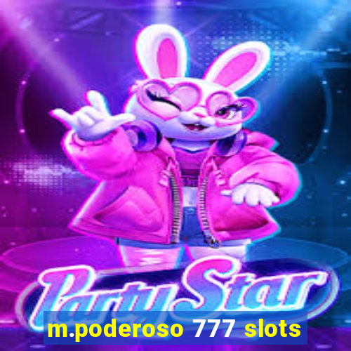 m.poderoso 777 slots