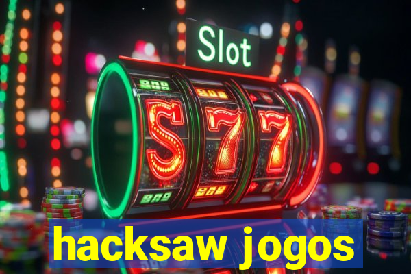 hacksaw jogos