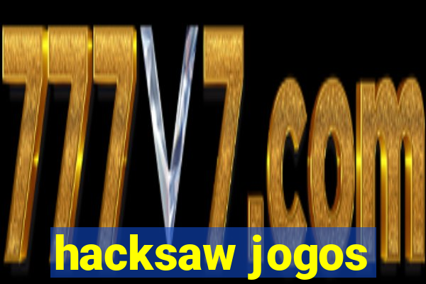 hacksaw jogos