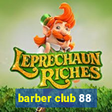 barber club 88