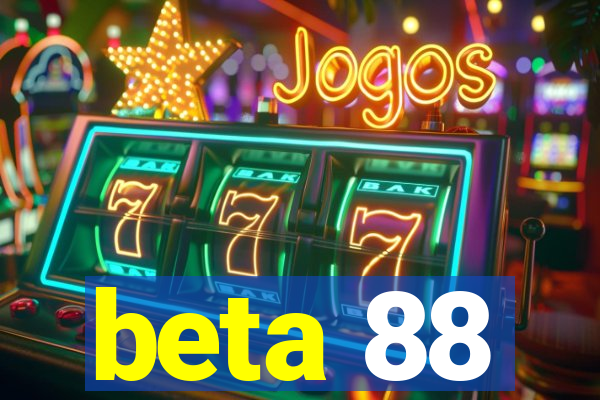 beta 88