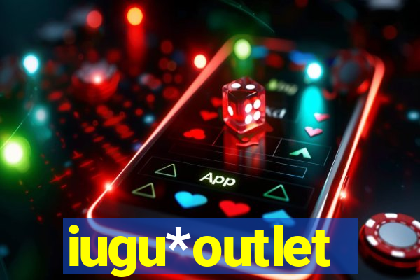 iugu*outlet