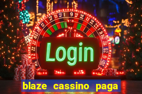 blaze cassino paga de verdade