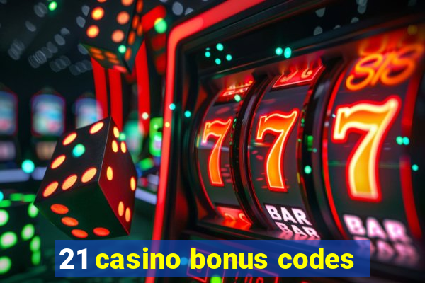 21 casino bonus codes