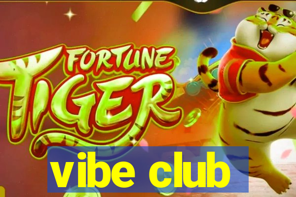 vibe club