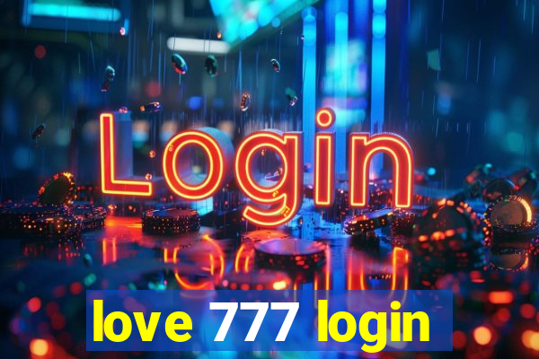 love 777 login