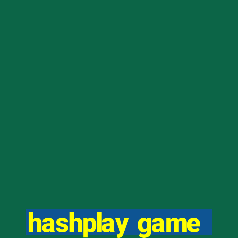 hashplay game