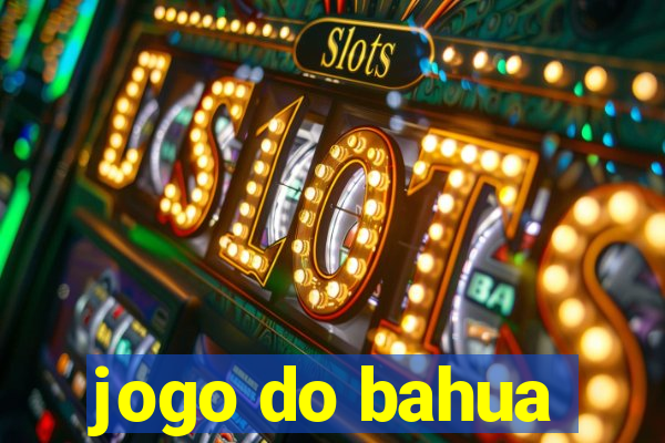 jogo do bahua