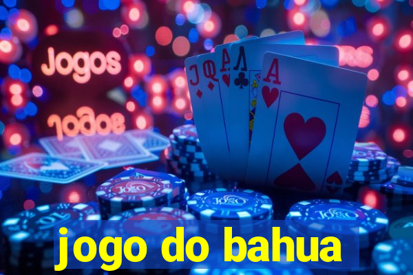 jogo do bahua