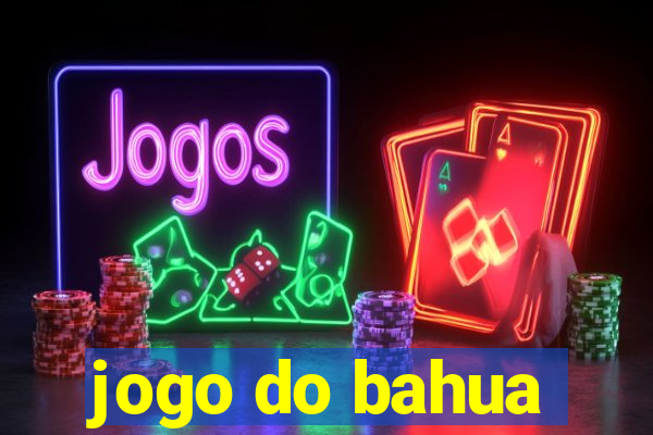 jogo do bahua