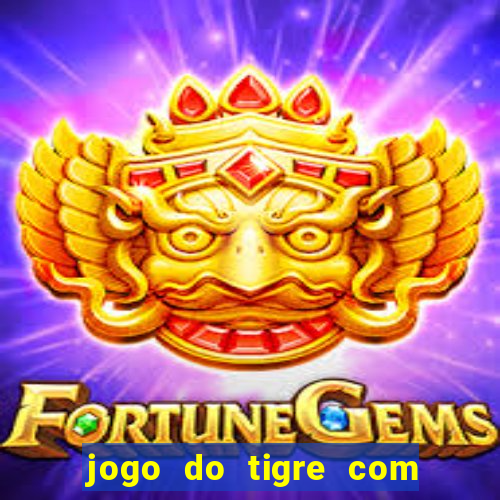 jogo do tigre com 10 reais