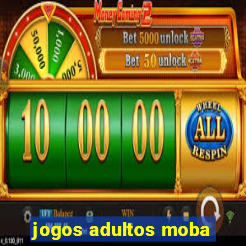 jogos adultos moba