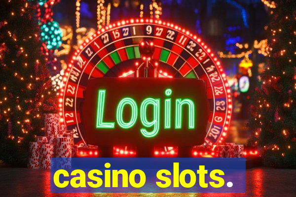 casino slots.