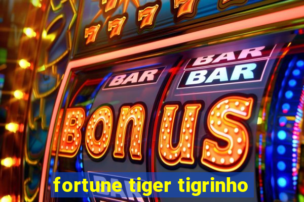 fortune tiger tigrinho