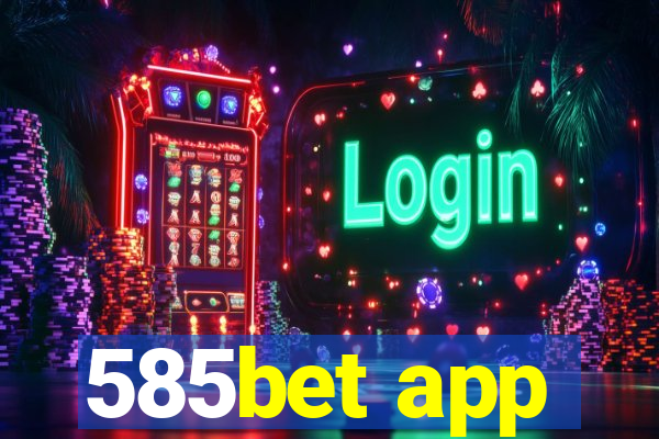 585bet app