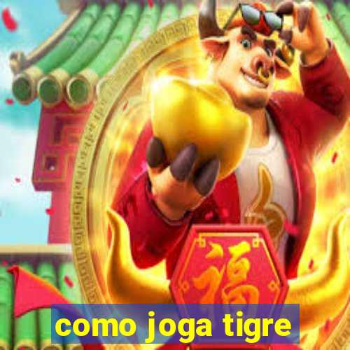 como joga tigre