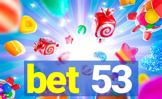 bet 53