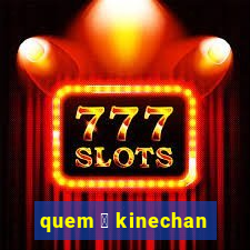 quem 茅 kinechan