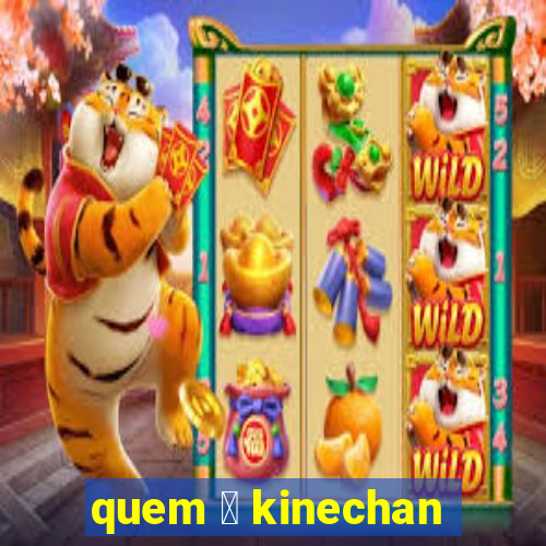 quem 茅 kinechan