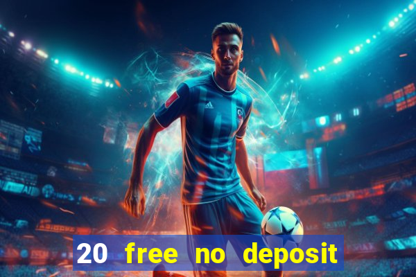 20 free no deposit casino uk 2022