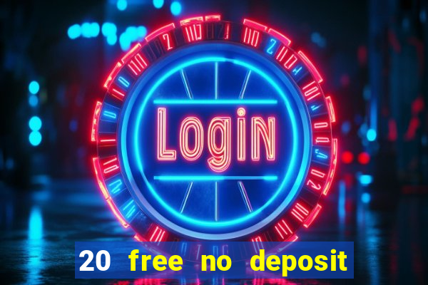 20 free no deposit casino uk 2022