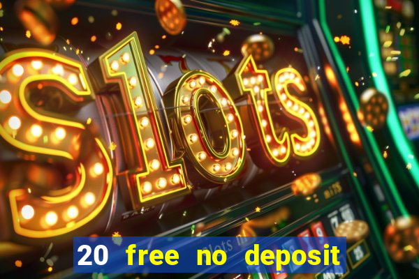 20 free no deposit casino uk 2022