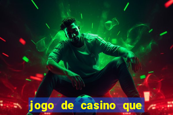 jogo de casino que paga de verdade