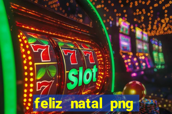 feliz natal png para imprimir