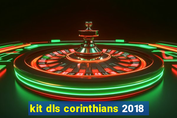 kit dls corinthians 2018