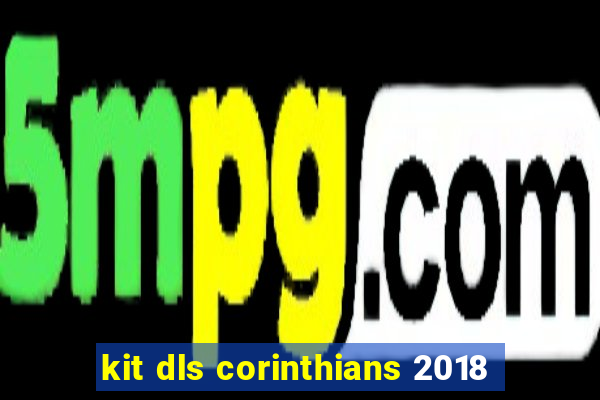 kit dls corinthians 2018