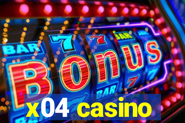 x04 casino