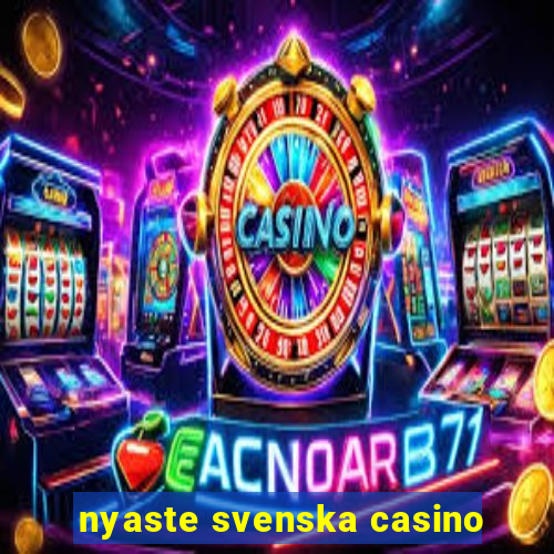 nyaste svenska casino