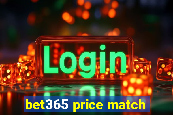 bet365 price match