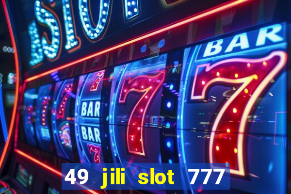 49 jili slot 777 club game