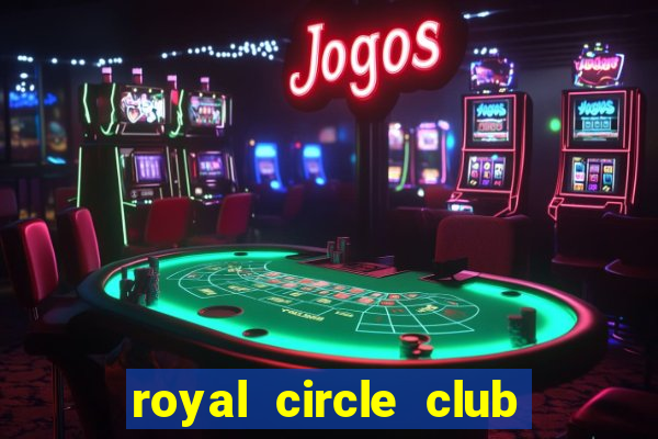 royal circle club online casino