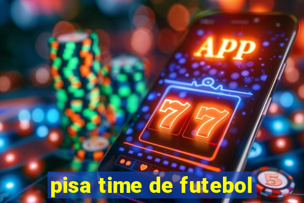 pisa time de futebol