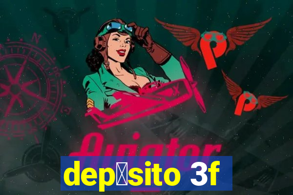 dep贸sito 3f