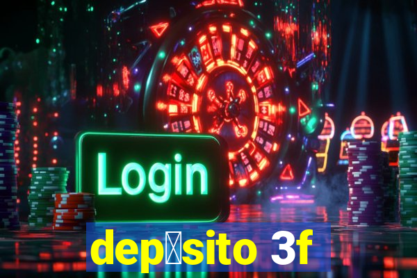 dep贸sito 3f