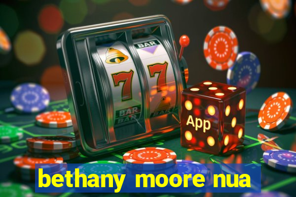 bethany moore nua