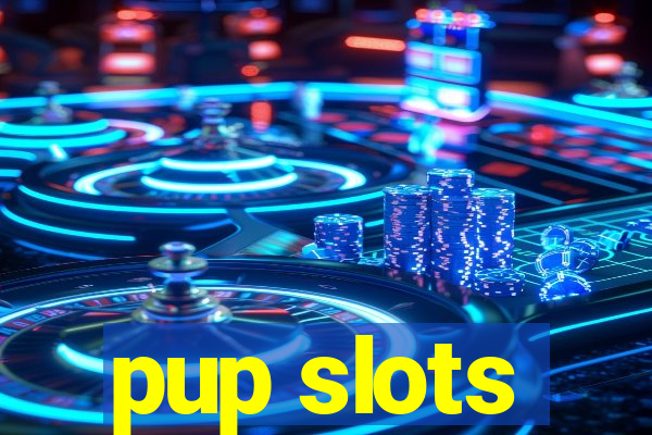 pup slots