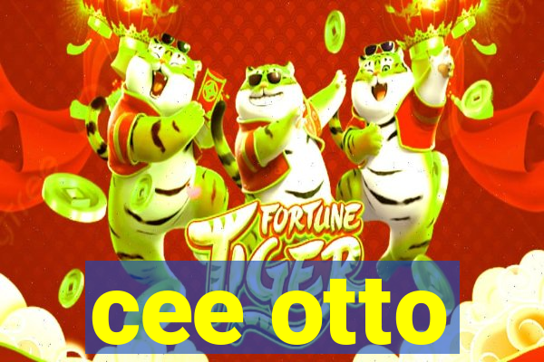 cee otto