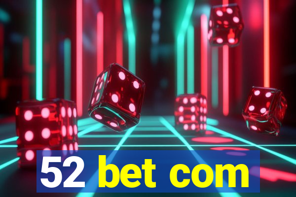 52 bet com